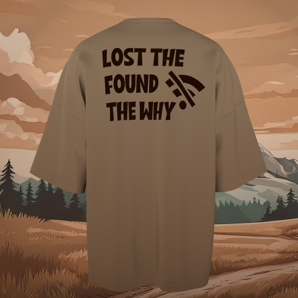 Brown oversized t-shirt with text 'Lost the WIFI  Found the Why' on a nature-themed background